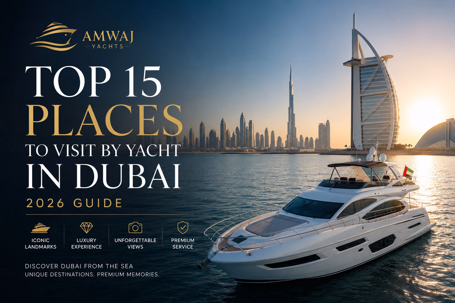 Top 15 Places to Visit by Yacht in Dubai (2026 Guide)